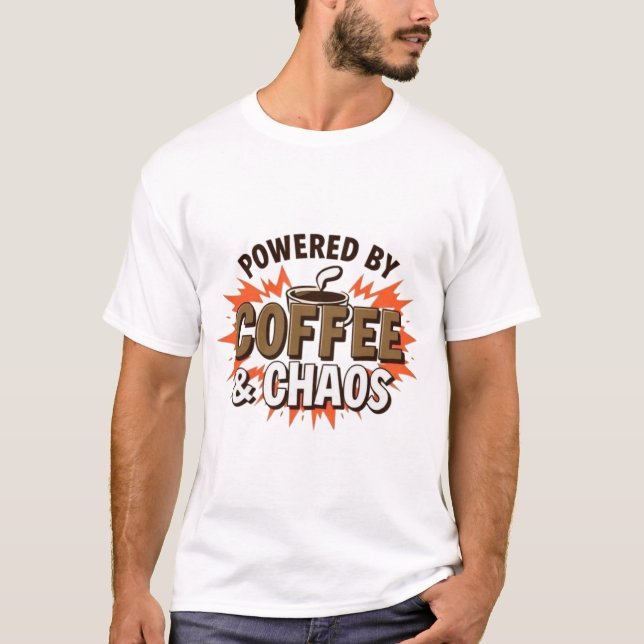 T-shirt Powered by Coffee & Chaos" - Amoureux du café drôl (Devant)