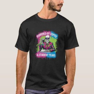 T-shirt Powered By Coffee Student Tears Skeleton Teacher C