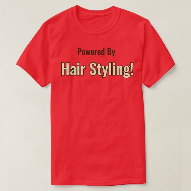 T-shirt Powered By Hair Styling (Design devant)