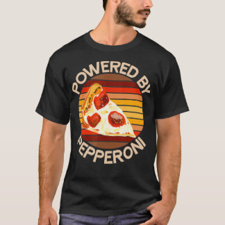 T-shirt POWERED BY PEPPERONI Pizza Lover Funny Motivation