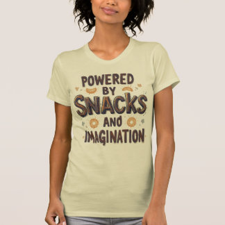 T-shirt Powered by Snacks Imagination Funny Food Quote Typ