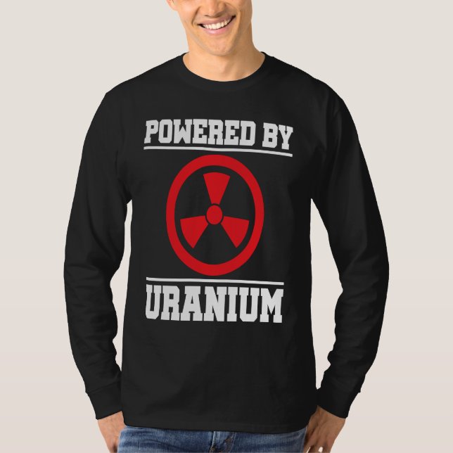 T-shirt Powered By Uranium Nuclear Engineer (Devant)