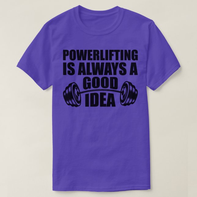 T-shirt Powerlifter est toujours une bonne idée (Design devant)