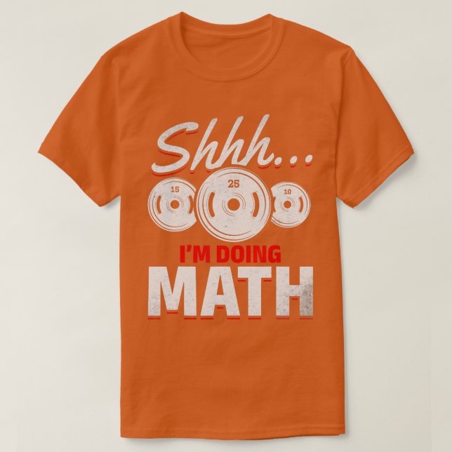 T-shirt Powerlifting I Shhh I'm faire Math Gym Fitness plu (Design devant)