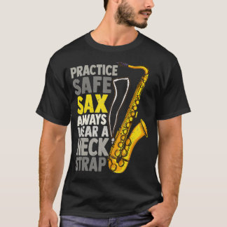 T-shirt Practice Safe Sax Funny Saxophone Player Jazz