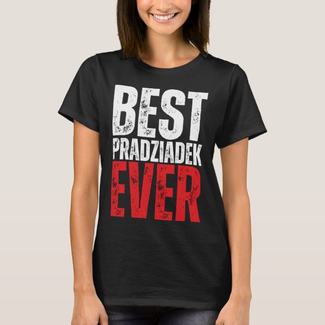T-shirt Pradziadek Polonais Grand Grand-Père Best Pradziad (Devant)