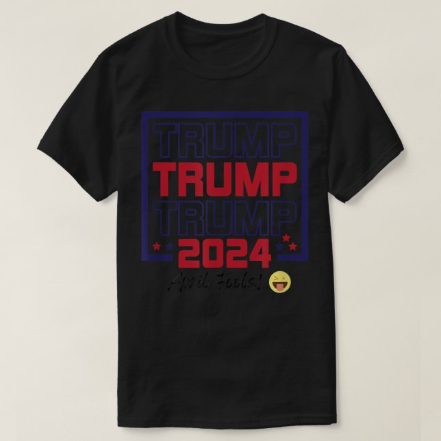 T-shirt Prank April Fools Day Pro Trump 2024 Pro Biden T S (Design devant)