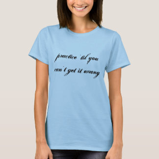 T-shirt Pratique ! danse chauffer la chemise