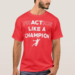 T-shirt Pratiquer comme un champion