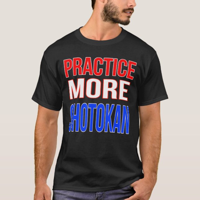 T-shirt Pratiquer plus Shotokan (Devant)