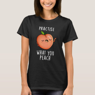 T-shirt Pratiquez ce que vous brossez Positif Fruit Pun Da