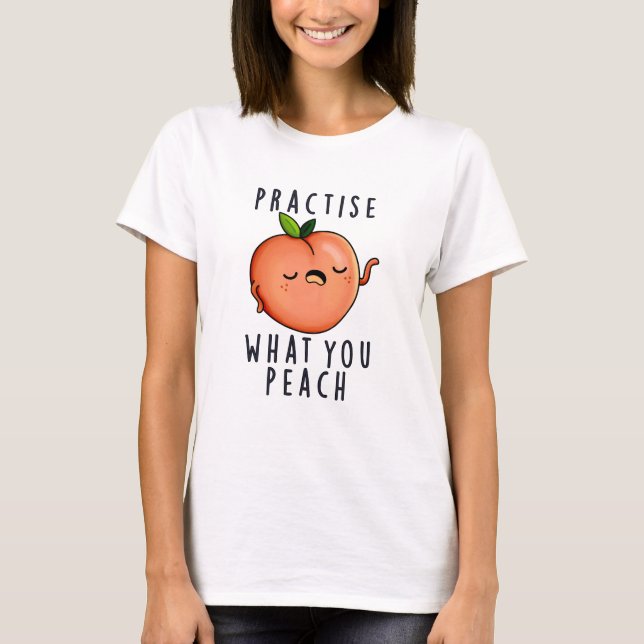 T-shirt Pratiquez Ce Que Vous Enlevez Un Jeu De Fruit Posi (Devant)