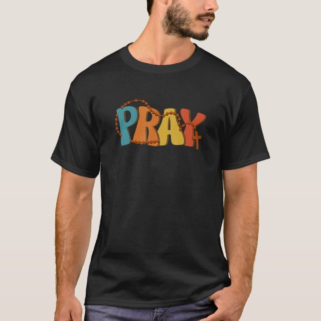 T-shirt Pray Rosary Prayer Warrior Christian Faith Religio (Devant)