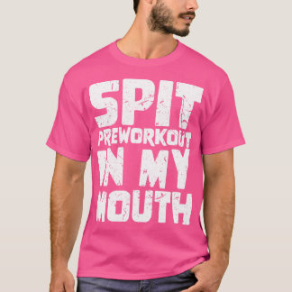 T-shirt Pré-entraînement de cracher dans ma bouche 4