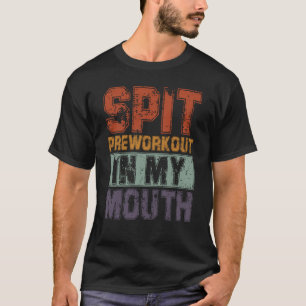 T-shirt Pré-entraînement de cracher dans ma bouche Citatio