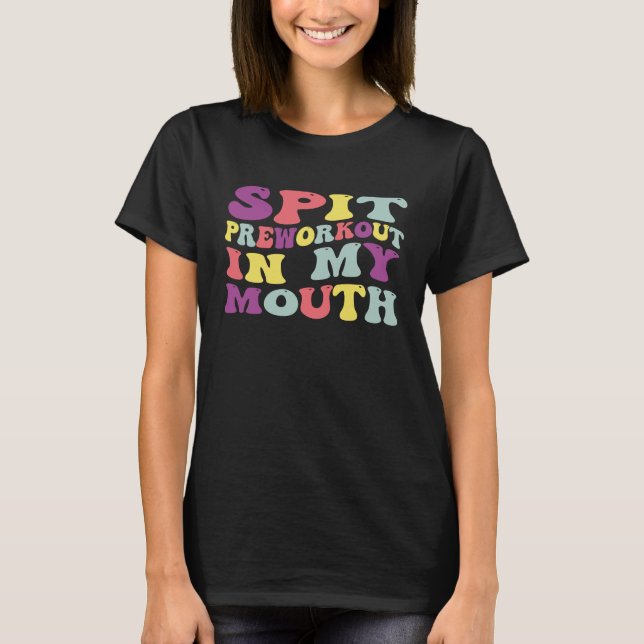 T-shirt Pré-Exercice Dans Ma Bouche Gym Sarcastique 6 (Devant)