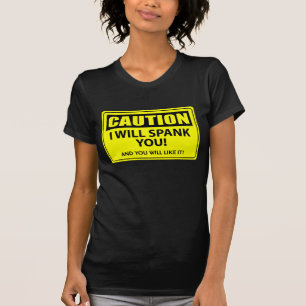 T-shirt Précaution - je vous donnerai une fessée !