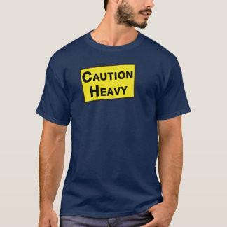 T-shirt Précaution lourde