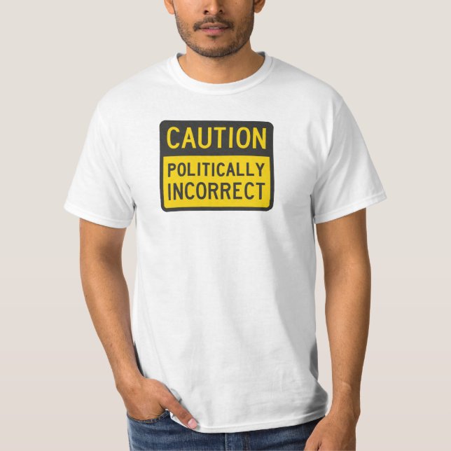 T-shirt Précaution politiquement incorrecte (Devant)