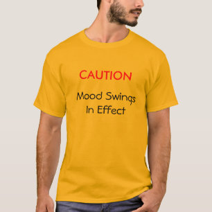 T-shirt PRÉCAUTION, sautes de humeur en effet