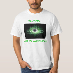 T-SHIRT PRÉCAUTION… UN DIEU OBSERVE ! ! CHEMISES
