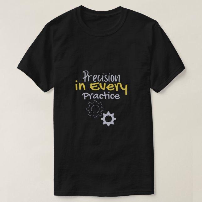 T-shirt Précision dans chaque pratique (Design devant)