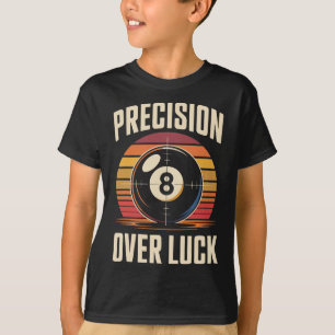 T-shirt Precision Over Luck 8 Billard boule Rétro