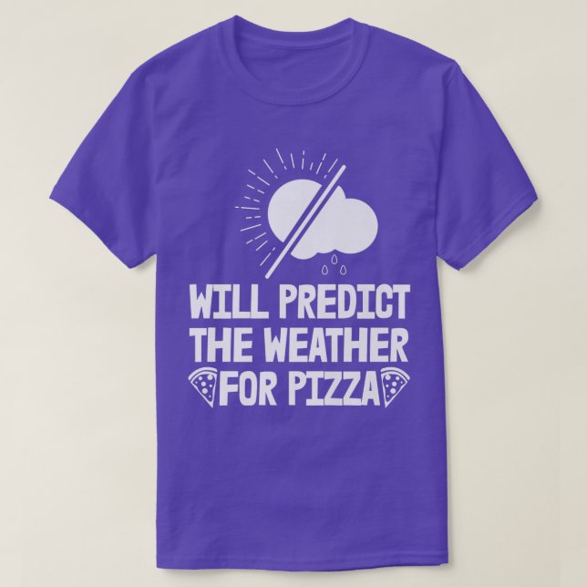 T-shirt Prédire La Météo Pour Les Prévisions De Pizza Les  (Design devant)