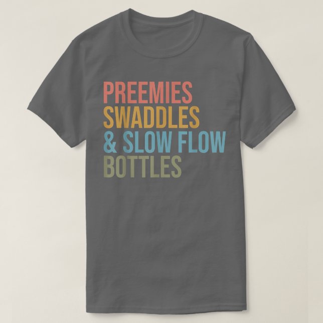 T-shirt Preemies Swaddles Slow Flow Bottles NICU Nurse (Design devant)