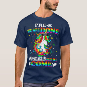 T-shirt PréK Nous Avons Fini Kindergarten Ici Nous Venons 