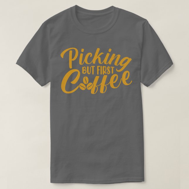 T-shirt Prélever Mais Premier Café Café Café Lover Ajouter (Design devant)