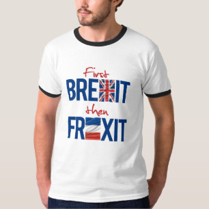 T-shirt Premier Brexit puis Frexit - -