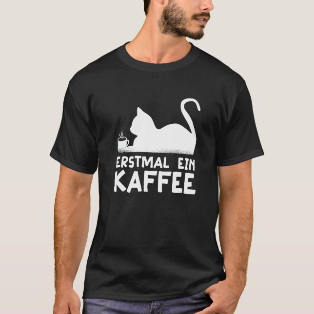 T-shirt Premier café Chat Hobby Travail allemand Citation (Devant)