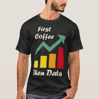 T-shirt Premier café puis données amusant ABA thérapie Com