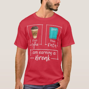 T-shirt Premier Café Puis Données Je Gagne Une Pause