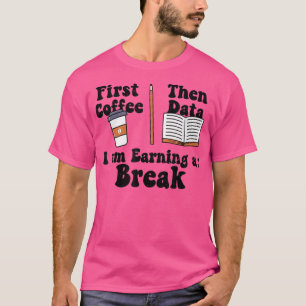 T-shirt Premier café puis données je gagne une pause amusa