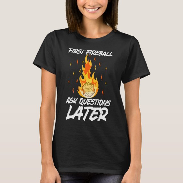 T-shirt Premier Fireball poser des questions plus tard (Devant)