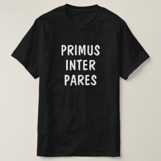 T-shirt Premier parmi les égaux en latin : Primus inter pa
