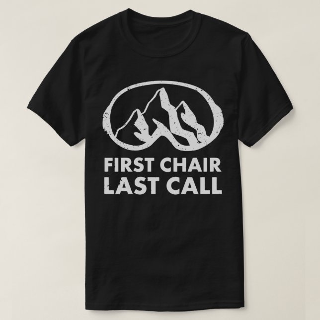 T-shirt Première Chaise Dernier Call Skier Ski Snowboard F (Design devant)