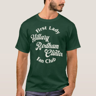 T-shirt Première dame Hillary Rodham Clinton Fan Club