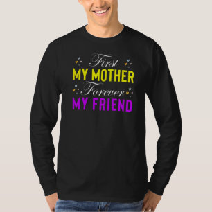 T-shirt Première Ma mère pour toujours Mon ami Fête des mè