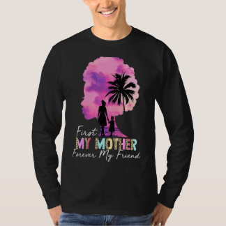 T-shirt Première Ma mère pour toujours Mon ami Mes mères M