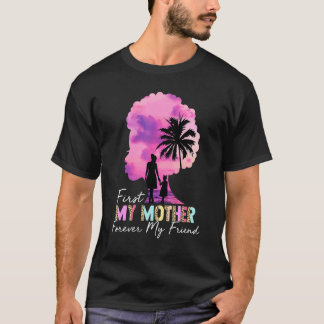 T-shirt Première Ma mère pour toujours Mon ami Mes mères M
