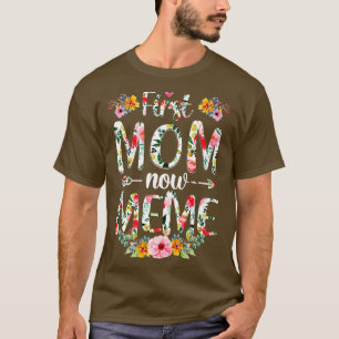 T-shirt Première maman Maintenant Mème Drôle Mème Nouveau 