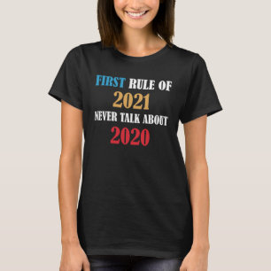 T-shirt Première règle de 2021 Ne jamais parler de 2020 Ch