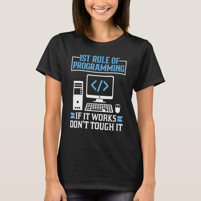T-shirt Première règle de programmation si elle fonctionne (Devant)