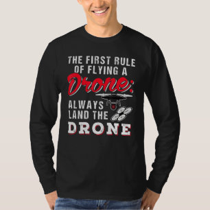 T-shirt Première Règle De Vol D'Un Drone Toujours Atterrir