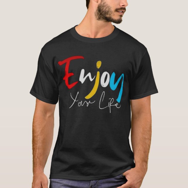T-shirt Premium ‘Enjoy Your Life’ : Live Life Full (Devant)