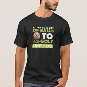 T-shirt Prend Des Ballons Pour Jouer Au Golf Comme Je Le F