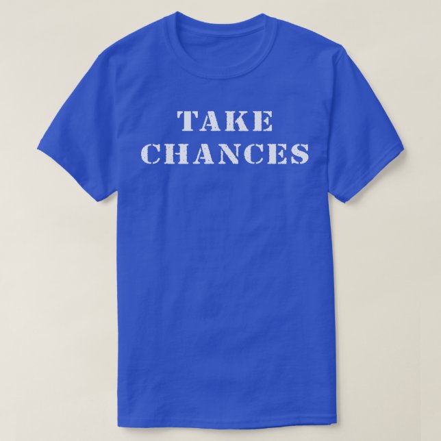T-shirt Prendre des risques (Design devant)